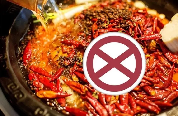 Spicy hot pot is prohibited.